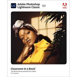 Rafael Concepcion Adobe Photoshop Lightroom Classic Classroom In A Book (2023 Release)