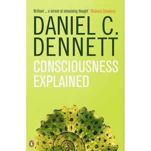 Daniel C. Dennett Consciousness Explained