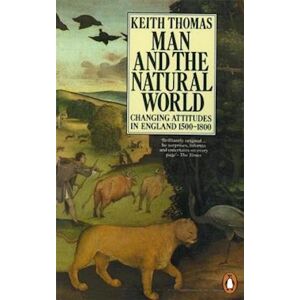 Keith Thomas Man And The Natural World