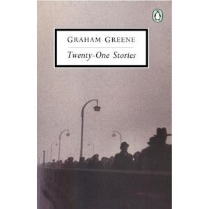 Graham Greene Twenty-One Stories