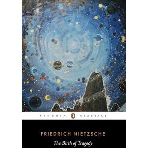 Friedrich Nietzsche The Birth Of Tragedy