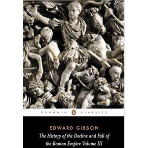 Edward Gibbon The History Of The Decline And Fall Of The Roman Empire