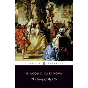 Giacomo Casanova The Story Of My Life