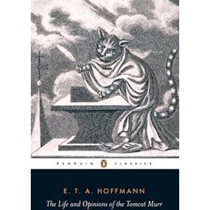 E. T. A. Hoffmann The Life And Opinions Of The Tomcat Murr