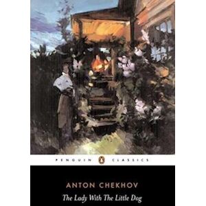 Anton Chekhov The Lady With The Little Dog And Other Stories, 1896-1904