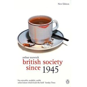 Arthur Marwick British Society Since 1945