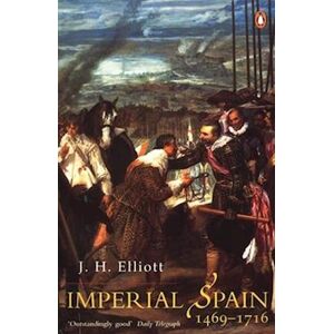 J. H. Elliott Imperial Spain 1469-1716