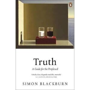 Simon Blackburn Truth: A Guide For The Perplexed