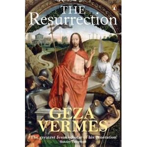 Geza Vermes The Resurrection