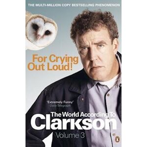 Jeremy Clarkson For Crying Out Loud