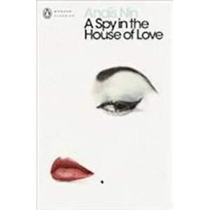 Anaïs Nin A Spy In The House Of Love