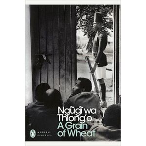 Ngugi wa Thiongo A Grain Of Wheat