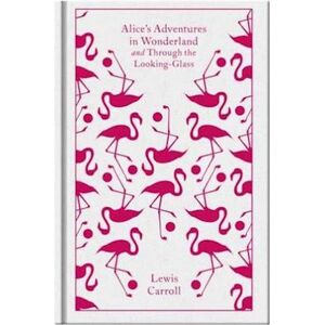 Lewis Carroll Alice'S Adventures In Wonderland And Through The Looking Glass