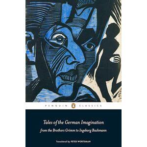 various Tales Of The German Imagination From The Brothers Grimm To Ingeborg Bachmann