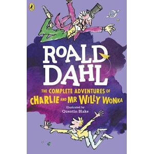 Roald Dahl The Complete Adventures Of Charlie And Mr Willy Wonka
