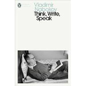 Vladimir Nabokov Think, Write, Speak