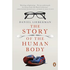 Daniel Lieberman The Story Of The Human Body