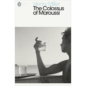 Henry Miller The Colossus Of Maroussi