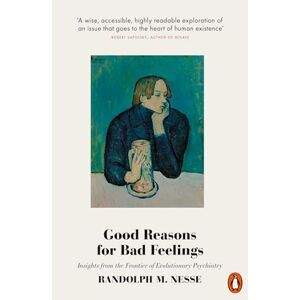 Randolph M. Nesse Good Reasons For Bad Feelings