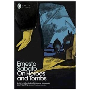 Ernesto Sabato On Heroes And Tombs