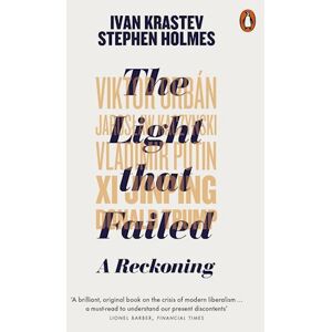 Ivan Krastev The Light That Failed