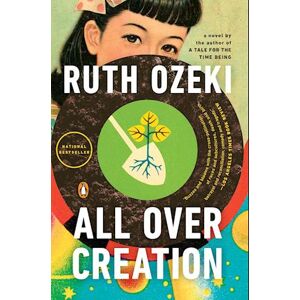 Ruth Ozeki All Over Creation