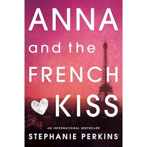 Stephanie Perkins Anna And The French Kiss