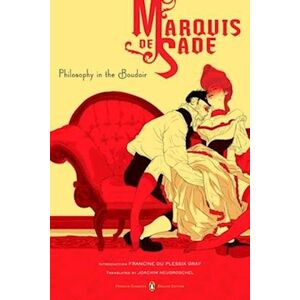The Marquis de Sade Philosophy In The Boudoir