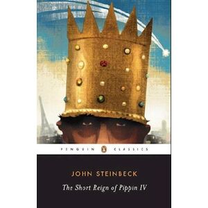 John Steinbeck The Short Reign Of Pippin Iv