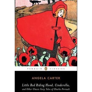 Angela Carter Little Red Riding Hood, Cinderella, And Other Classic Fairy Tales Of Charles Per