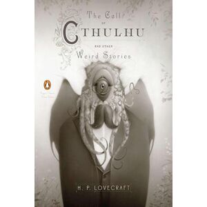 H. P. Lovecraft The Call Of Cthulhu And Other Weird Stories (Penguin Classics Deluxe Edition)