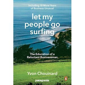 Yvon Chouinard Let My People Go Surfing