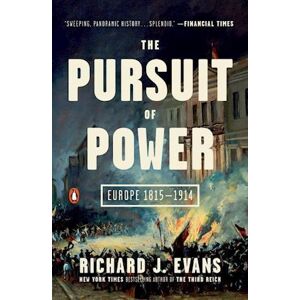 Richard J. Evans The Pursuit Of Power: Europe 1815-1914