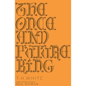 T. H. White The Once And Future King