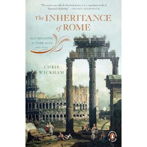 Chris Wickham The Inheritance Of Rome: Illuminating The Dark Ages, 400-1000