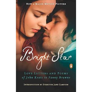 Bright Star: Love Letters And Poems Of John Keats To Fanny Brawne