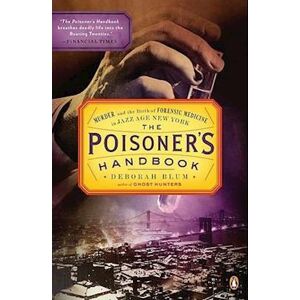 Deborah Blum The Poisoner'S Handbook