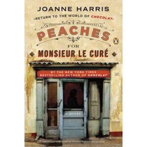 Joanne Harris Peaches For Monsieur Le Curé