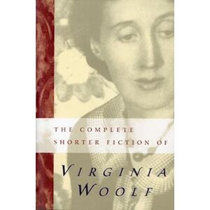 Susan Dick The Complete Shorter Fiction Of Virginia Woolf