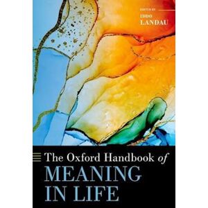 The Oxford Handbook Of Meaning In Life