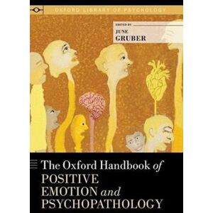 June Gruber The Oxford Handbook Of Positive Emotion And Psychopathology