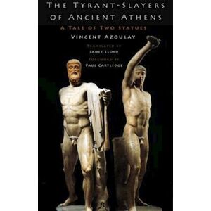 Janet Lloyd The Tyrant-Slayers Of Ancient Athens