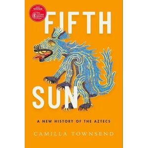 Camilla Townsend Fifth Sun