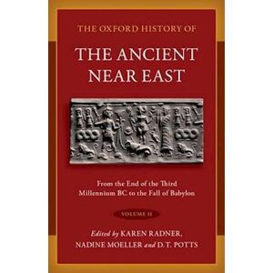 The Oxford History Of The Ancient Near East: Volume Ii