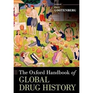 Paul Gootenberg The Oxford Handbook Of Global Drug History