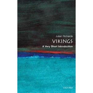 Julian D. Richards The Vikings: A Very Short Introduction