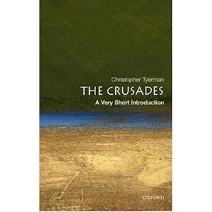 Christopher Tyerman The Crusades: A Very Short Introduction