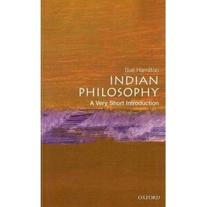 Sue Hamilton Indian Philosophy: A Very Short Introduction
