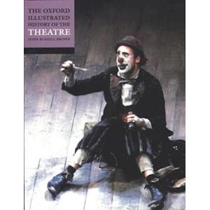 The Oxford Illustrated History Of Theatre