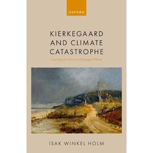 Isak Winkel Holm Kierkegaard And Climate Catastrophe